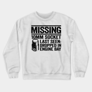 Missing 10mm Socket Funny Mechanic Crewneck Sweatshirt